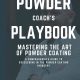 powder coachs playbook